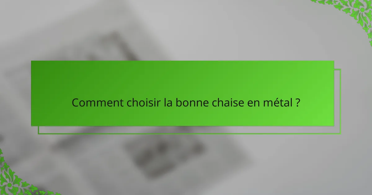 Comment choisir la bonne chaise en métal ?