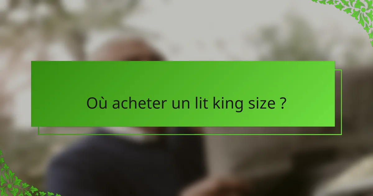 Où acheter un lit king size ?