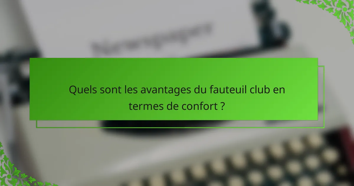 Quels sont les avantages du fauteuil club en termes de confort ?