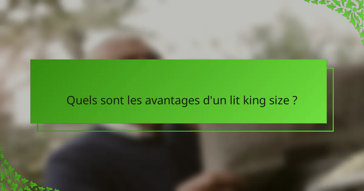 Quels sont les avantages d'un lit king size ?